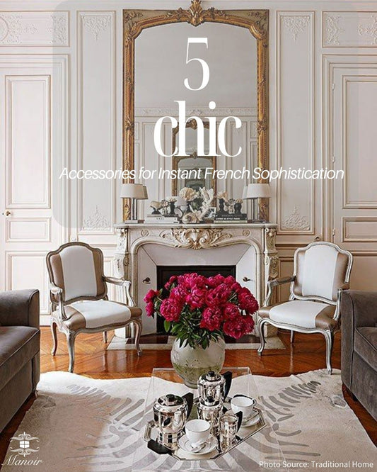 Elevate Your Home With 5 Chic Accessories For Instant French Sophistication