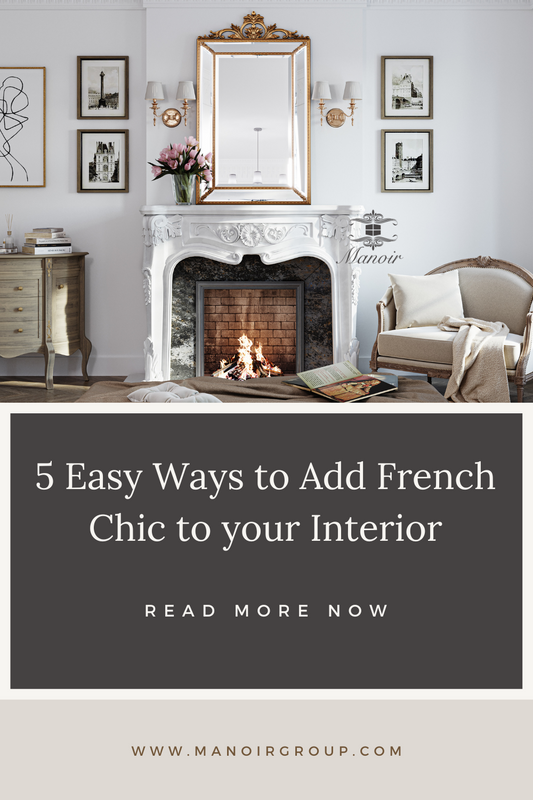 5 Easy Ways to Add Classic French Chic To Your Space