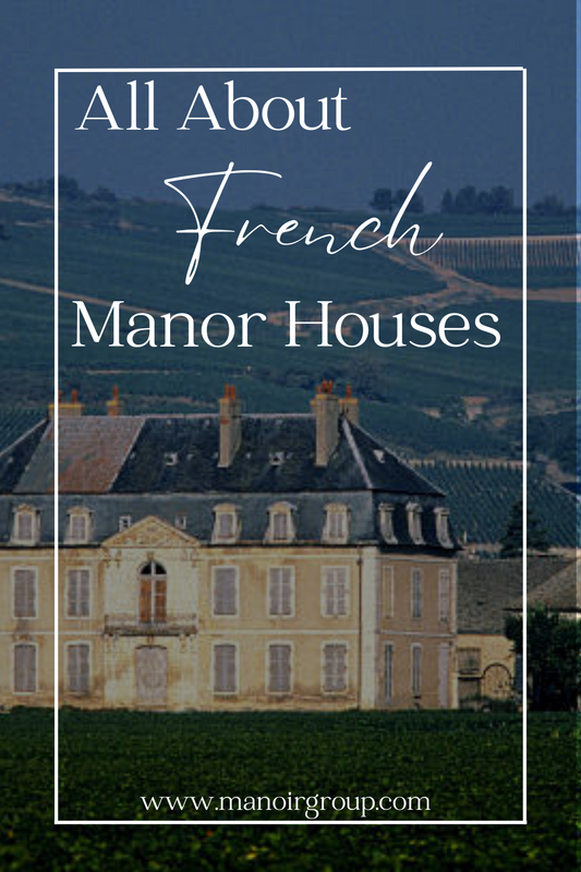 Manoir's Name: What's the Deal with French Manor Houses?